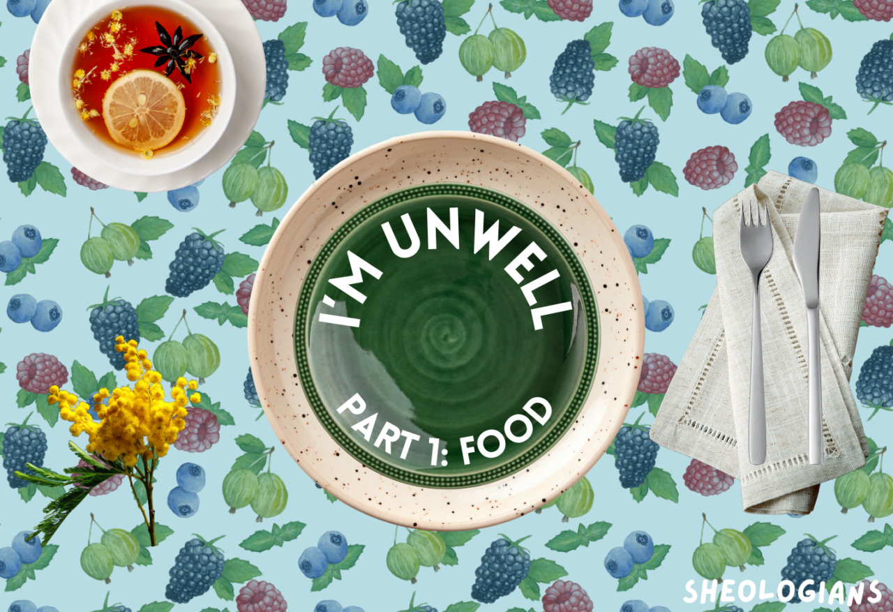 I'm Unwell Part 1: Food - Sheologians