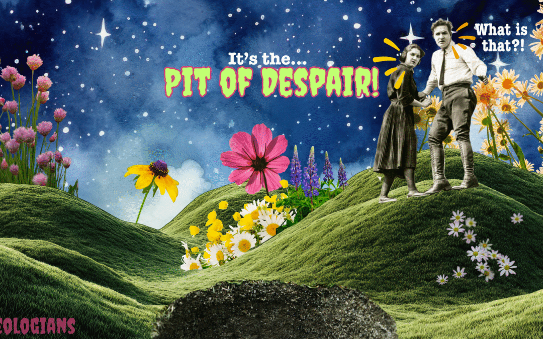 It’s the Pit of Despair!