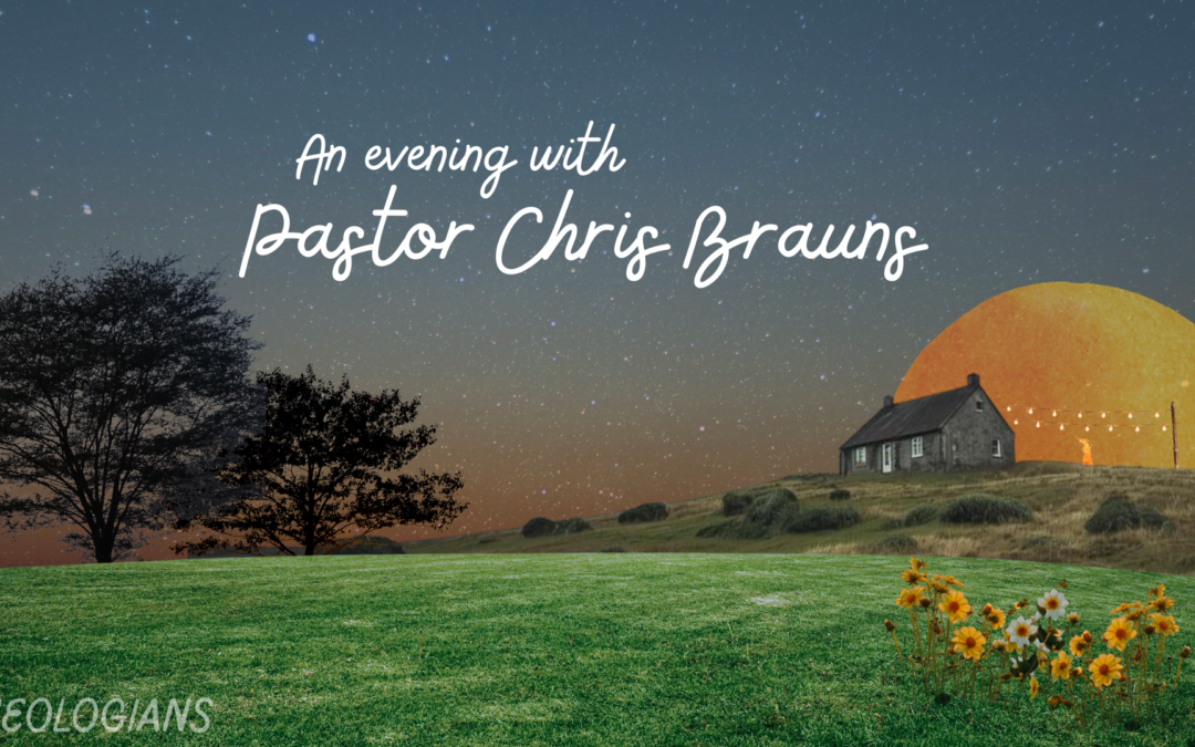 An Evening with Pastor Chris Brauns