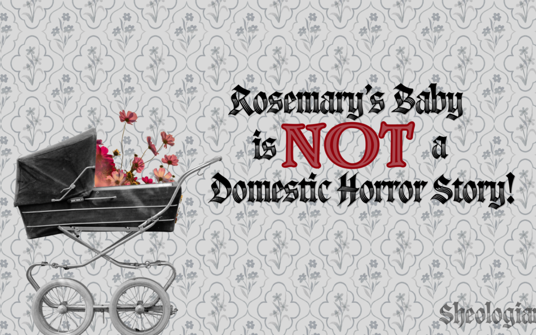 Rosemary’s Baby is NOT a Domestic Horror Story!