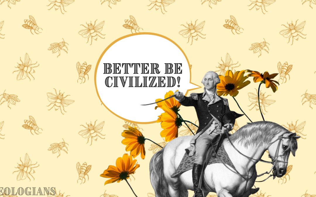 Better Be Civilized!